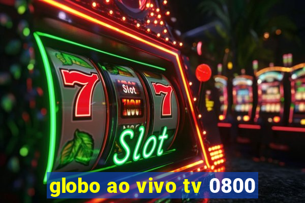 globo ao vivo tv 0800